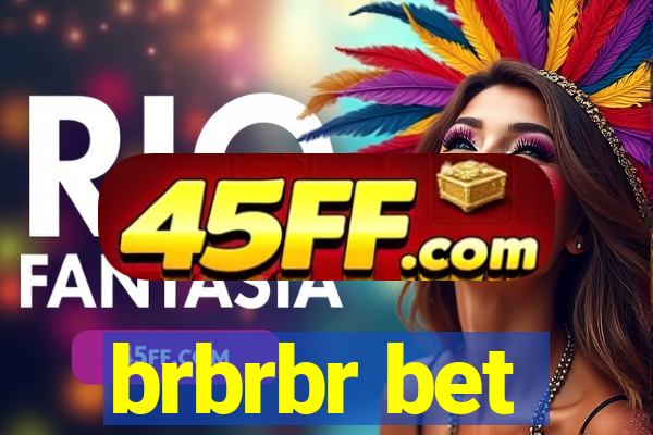 brbrbr bet